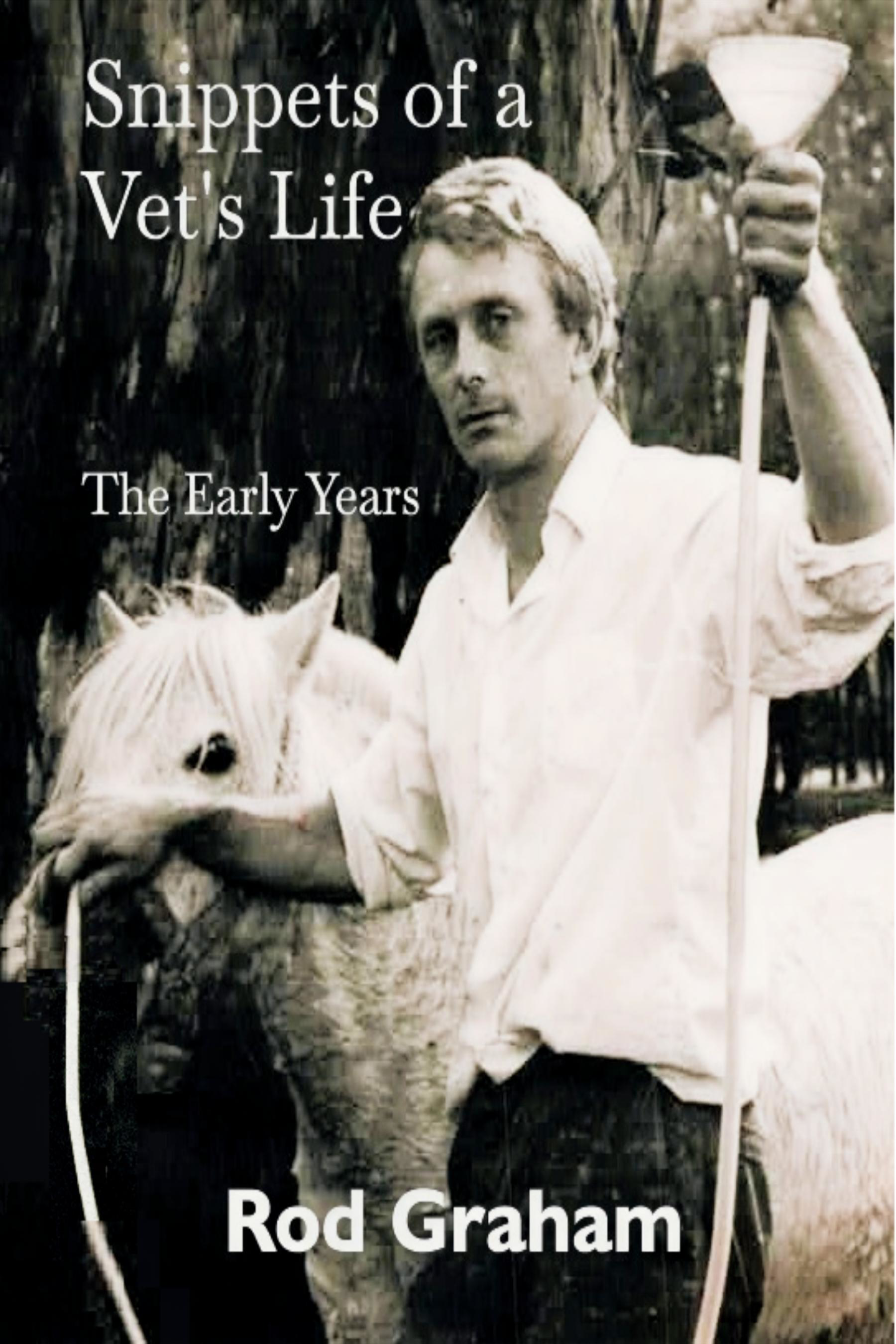 Snippets of a Vet's Life: The Early Years
